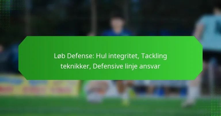 Løb Defense: Hul integritet, Tackling teknikker, Defensive linje ansvar