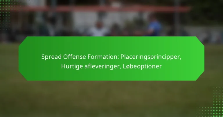 Spread Offense Formation: Placeringsprincipper, Hurtige afleveringer, Løbeoptioner