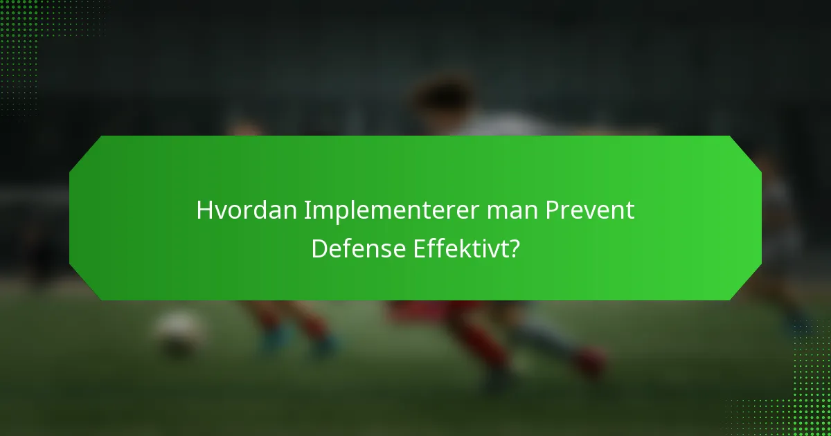 Hvordan Implementerer man Prevent Defense Effektivt?